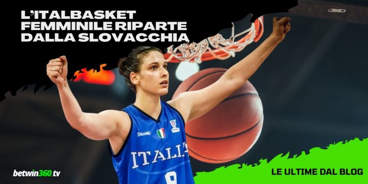 L’Italbasket femminile riparte dalla Slovacchia