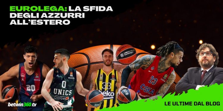 Eurolega: la sfida degli azzurri all’estero